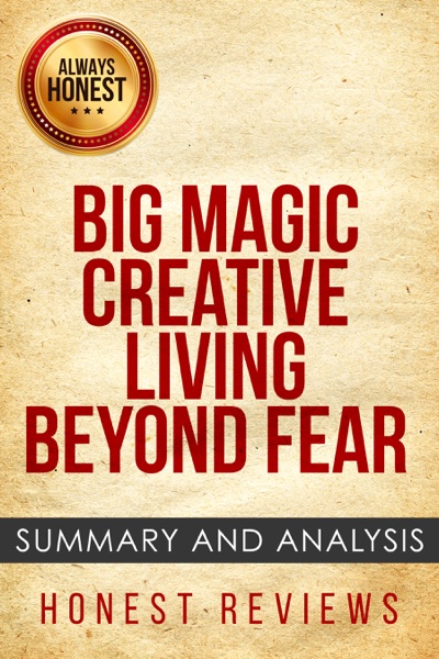 Big Magic: Creative Living Beyond Fear