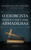 O exorcista explica o mal e suas armadilhas - Gabriele Amorth