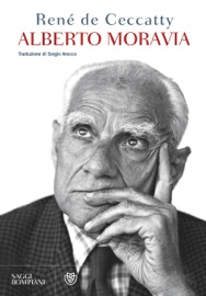 Alberto Moravia - René de Ceccatty