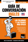 Guía de Conversación Español-Inglés y mini diccionario de 250 palabras - Andrey Taranov