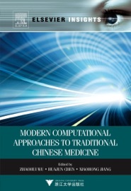 Modern Computational Approaches to Traditional Chinese Medicine - Zhaohui Wu, Huajun Chen & Xiaohong Jiang