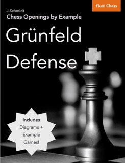 Chess Openings by Example: Grunfeld Defense by -J Schmidt