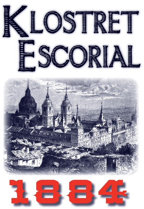 Skildring av klostret Escorial år 1884