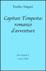 Capitan Tempesta: romanzo d'avventure - grandi Classici & Emilio Salgari