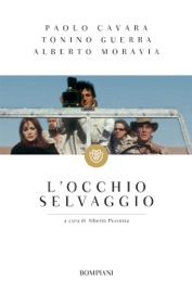 L'occhio selvaggio - Paolo Cavara, Tonino Guerra, Alberto Moravia & Alberto Pezzotta