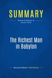 Summary: The Richest Man in Babylon by BusinessNews Publishing