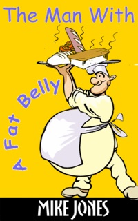 The Man With A Fat Belly by Mike Jones