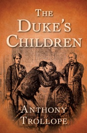 The Duke's Children - Anthony Trollope