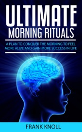 Ultimate Morning Rituals - Frank Knoll