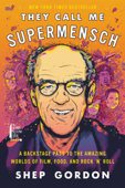 They Call Me Supermensch - Shep Gordon