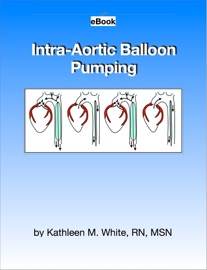 Intra-Aortic Balloon Pumping - Kathy M. White