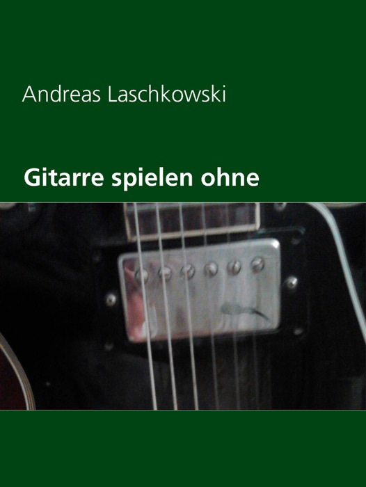 Gitarre spielen ohne Noten
