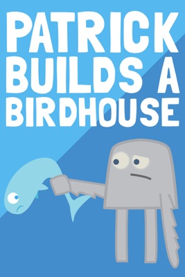 Patrick Builds a Birdhouse