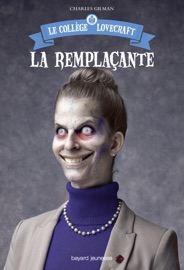 Le collège Lovecraft, Tome 04 Charles Gilman & Marie Leymarie