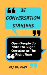 25 Conversation Starters by Dre Baldwin