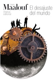 El desajuste del mundo - Amin Maalouf & María Teresa Gallego Urrutia