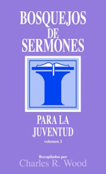 Bosquejos de sermones: Juventud #2