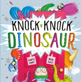 Knock Knock Dinosaur - Caryl Hart & Nick East