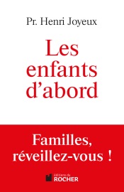 Les enfants d'abord - Pr Henri Joyeux