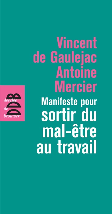 Manifeste pour sortir du mal-ĂȘtre au travail