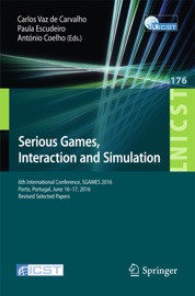 Serious Games, Interaction and Simulation - Carlos Vaz de Carvalho, Paula Escudeiro & Antonio Coelho