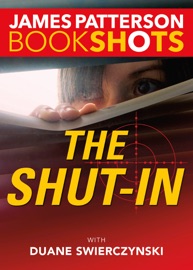 The Shut-In - James Patterson & Duane Swierczynski