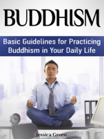 Jessica Green - Buddhism: Basic Guidelines for Practicing Buddhism in Your Daily Life artwork