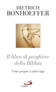 Il libro di preghiere della Bibbia by Dietrich Bonhoeffer