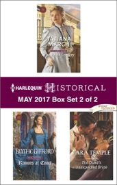 Harlequin Historical May 2017 - Box Set 2 of 2 - Tatiana March, Blythe Gifford & Lara Temple