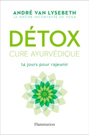 Détox. Cure ayurvédique - André Van Lysebeth