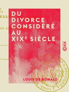 Du divorce considéré au XIXe siècle - Et autres textes by Louis de Bonald & Jacques-Paul Migne