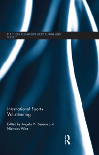 International Sports Volunteering by Angela M. Benson & Nicholas Wise
