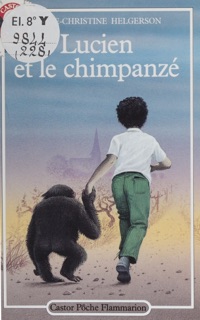 Lucien et le chimpanzé by Marie-Christine Helgerson