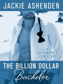 The Billion Dollar Bachelor - Jackie Ashenden
