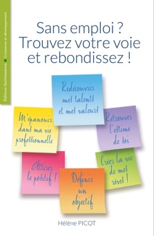 Sans emploi  ? Trouvez votre voie et rebondissez  ! - Hélène Picot