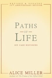 Paths of Life - Alice Miller