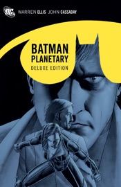 Deluxe Planetary/Batman - Warren Ellis & John Cassaday