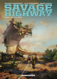Savage Highway #1 : Hit the Road - Mathieu Masmondet & Zhang Xiaoyu