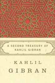 A Second Treasury of Kahlil Gibran - Khalil Gibran