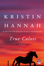 True Colors - Kristin Hannah Cover Art