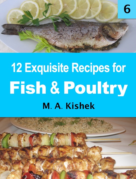 12 Exquisite Recipes for Fish & Poultry