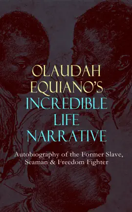 Read: OLAUDAH EQUIANO'S INCREDIBLE LIFE NARRATIVE - Autobiography of the Former Slave, Seaman & Book Freedom Fighter