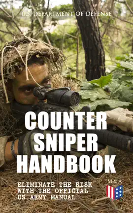 Read: Counter Sniper Handbook - Eliminate the Risk with the Official Book US Army Manual