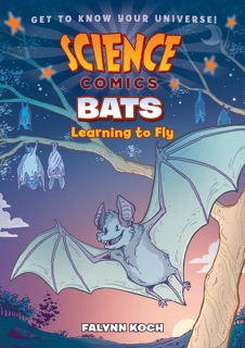 Science Comics: Bats by Falynn Koch
