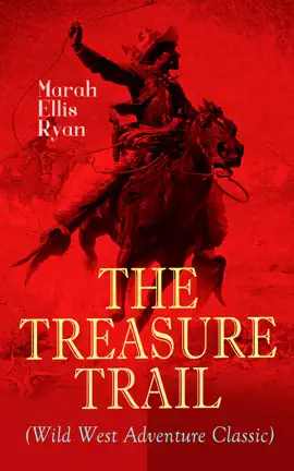 Read: THE TREASURE Book TRAIL (Wild West Adventure Classic)