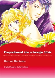 Propositioned Into A Foreign Affair - Harumi Benisako