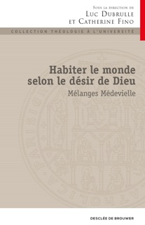 Habiter le monde selon le désir de Dieu by Luc Dubrulle, Catherine Fino & Various Authors