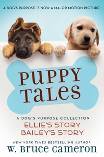 Puppy Tales: A Dog's Purpose Collection by W. Bruce Cameron