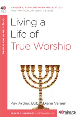 Living a Life of True Worship