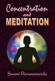 Concentration and Meditation - Swami Paramananda